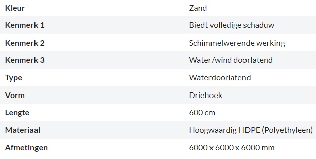 Zonnedoek Waterdoorlatend Zand Driehoek 6x6x6m - 320gr/m2 - Kenmerken schaduwdoek waterdoorlatend driehoek zand 6x6x6m - Zonnedoek Waterdoorlatend Zand 6x6x6m
